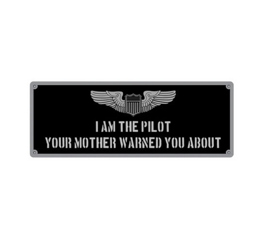 I am the Pilot Your Mother Warned You About - Funny Aviation Decal