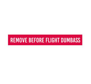 Aviation Safety Decal - Safety Decal - Aviation Decal - Funny Aviation Sticker - Funny Aviation Decal  - remove before flight dumbass - remove before flight - remove before flight sticker - aviation safety decal - aviation safety sticker - cockpit marking - cockpit placard 