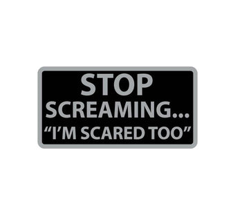 Stop Screaming Im Scared Too Decall-Aviation Decal